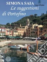 Le suggestioni di Portofino libro