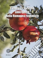L'impresa agricola emergente nella Romagna ravennate