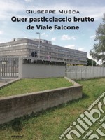 Quer pasticciaccio brutto de Viale Falcone libro