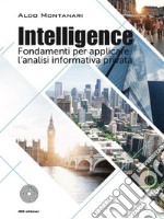 Intelligence. Fondamenti per applicare l'analisi informativa privata libro