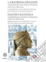 La Ravenna di Dante. Un percorso fra arte, storia e letteratura nella città di Ravenna. Ediz. italiana e inglese