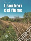 I sentieri del fiume libro