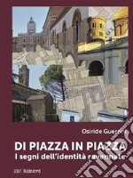 Di piazza in piazza. I segni dell'identità ravennate