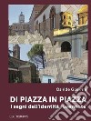 Di piazza in piazza. I segni dell'identità ravennate libro di Guerrini Osiride