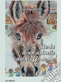 Storia di un asinello dal ciuffo rosso libro