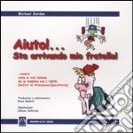 Aiuto!... Sta arrivando mio fratello!... Ovvero come si vive assieme con un bambino con l'ADHD (deficit attenzione-iperattività) libro