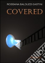 Covered. Ediz. italiana libro