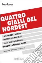 Quattro gialli del Nordest libro