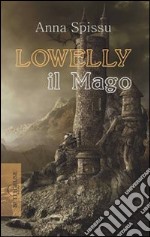 Lowelly il mago libro