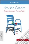 Yes, she Cannes. Il disperato caso di Manuela Mattei libro