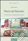 Vivere nel Seicento. Una città veneta ai tempi della Serenissima libro