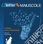 A lettere maiuscole. L'amore prima di WhatsApp libro