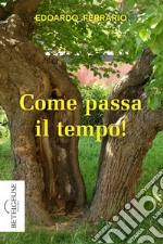 Come passa il tempo! libro