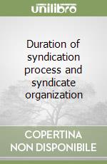 Duration of syndication process and syndicate organization libro