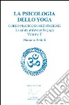 Corso pratico di meditazione. La salute attraverso lo yoga. Vol. 2: La psicologia dello yoga libro
