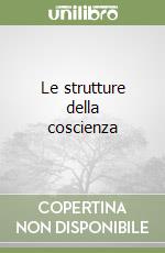 Le strutture della coscienza libro