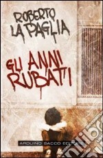 Gli anni rubati libro