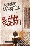 Gli anni rubati libro