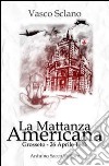 La mattanza americana. Con DVD libro di Sclano Vasco