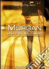 Morgan, una fata nel fango libro