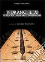 'Ndrangheta s.r.l. Una società dai reati legalizzati