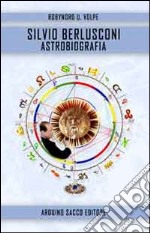 Silvio Berlusconi. Astrobiografia libro