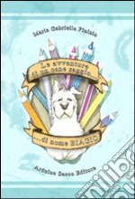 Le avventure di un cane saggio di nome Biagio. Ediz. illustrata libro