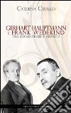 Gerhart Hauptmann e Frank Wedekind. Tra idiosincrasie e affinità libro