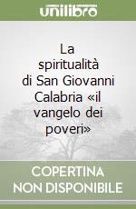 La spiritualità di San Giovanni Calabria «il vangelo dei poveri» libro