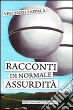 Racconti di normale assurdità libro