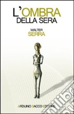 L'ombra della sera libro