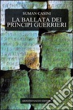 La ballata dei principi guerrieri libro