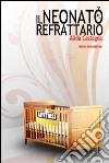 Il neonato refrattario libro