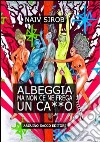 Albeggia ma non ce ne frega un cazzo libro