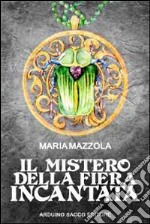 Il mistero della fiera incantata libro