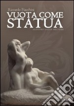 Vuota come statua