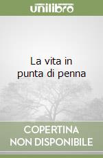 La vita in punta di penna libro