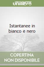 Istantanee in bianco e nero libro