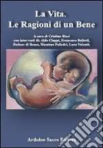 Vita. Le ragioni di un bene