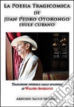 La poesia tragicomica di Juan Pedro Otorongo esule cubano