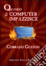 Quando il computer impazzisce libro