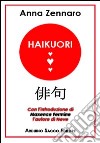 Haikuori libro di Zennaro Anna