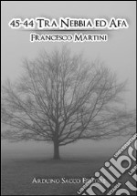 45-44. Tra nebbia ed afa libro