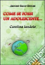 Come se fossi un adolescente... libro