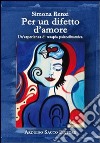 Per un difetto d'amore libro