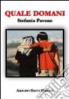 Quale domani libro di Pavone Stefania Cecchini C. A. (cur.)