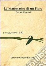 La matematica di un fiore libro