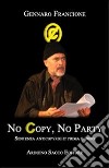 No copy, no party. Memorie e rivoluzioni del giudice anticopyright libro