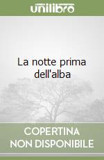 La notte prima dell'alba