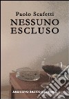 Nessuno escluso libro di Scafetti Paolo Cecchini C. A. (cur.)